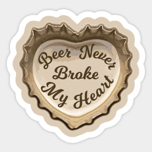 Beer Never Broke My Heart Sticker